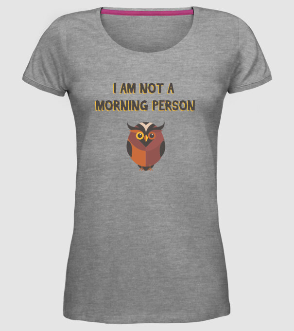 'I''m not a morning person' model gri pe tricou