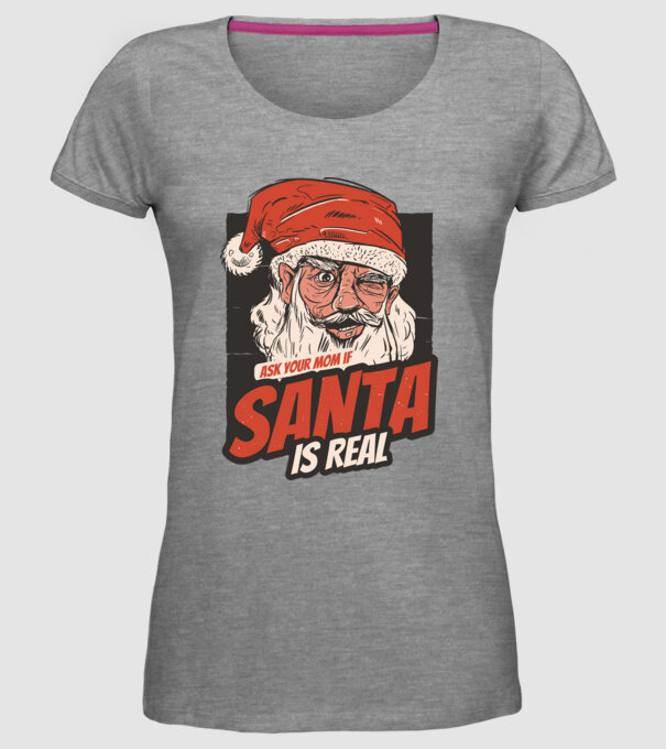 Întreabă-ți mama dacă Moș Crăciun este real model gri pe tricou