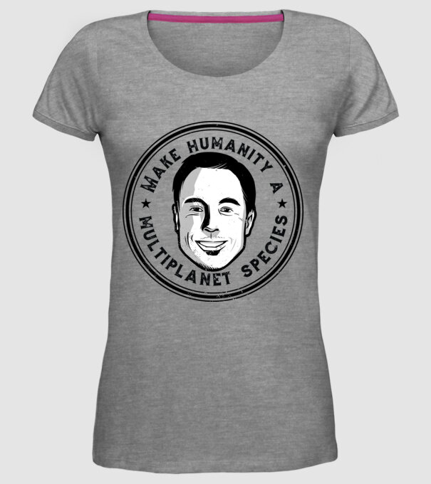 Make humanity a Multiplanet species Elon Musk model gri pe tricou