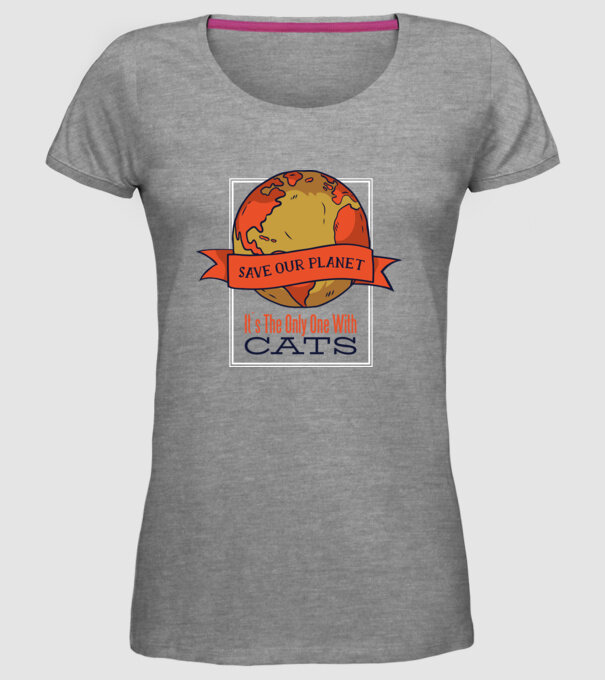 Să salvăm Pământul, acesta este singurul loc unde există pisici model gri pe tricou
