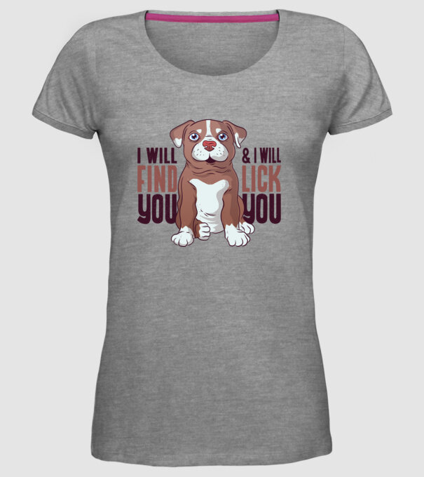 Pitbull - I will find you and I will lick you model gri pe tricou