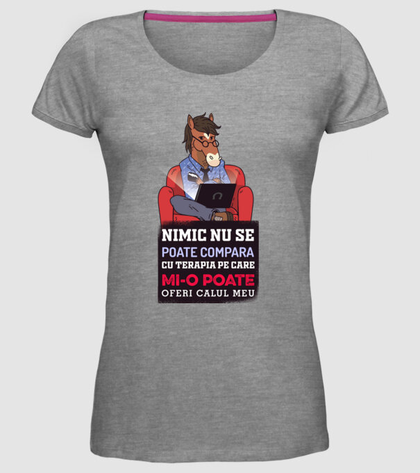 nimic nu se poate compara cu terapia pe care mi-o poate oferi calul meu model gri pe tricou