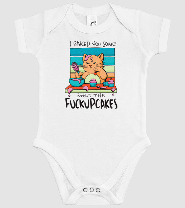 I bakde you some shut the fuckupcakes model alb pe tricou