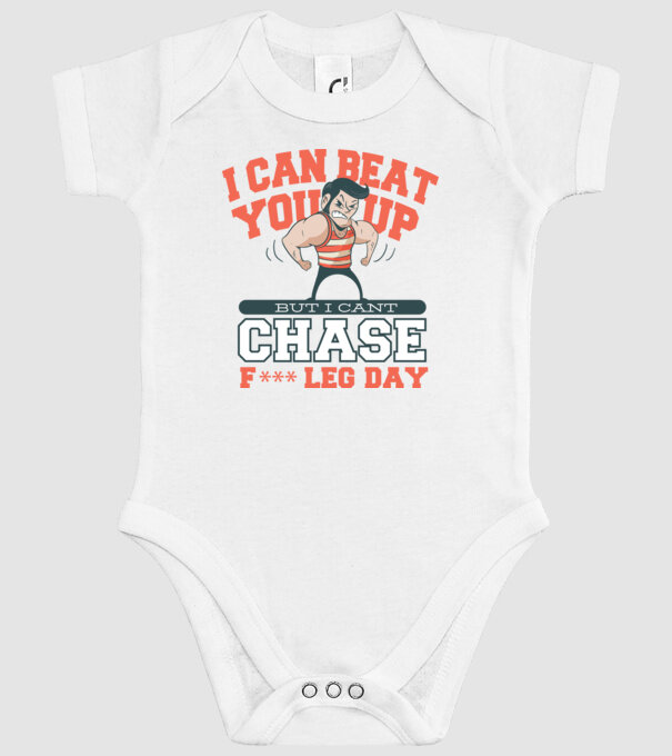 I can beat you up but i cant chase - f*ck leg day model alb pe tricou