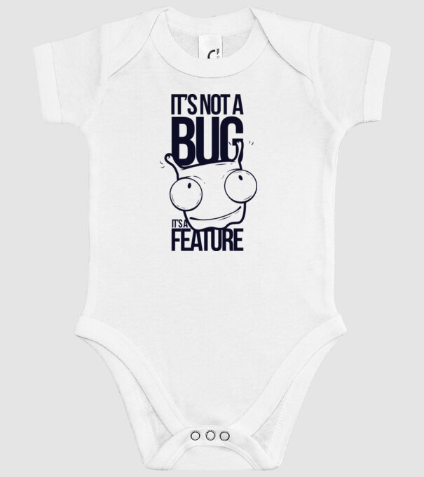 'It''s not a bug it''s a feature' model alb pe tricou