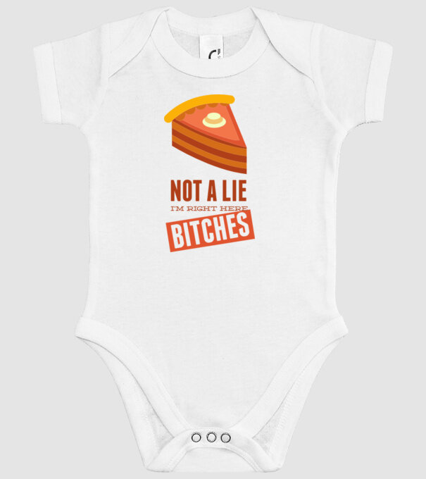 'Not a lie. I''m right here bitches' model alb pe tricou