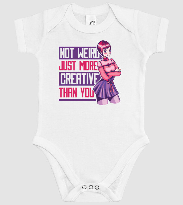 Not weird just more creative than you Anime model alb pe tricou