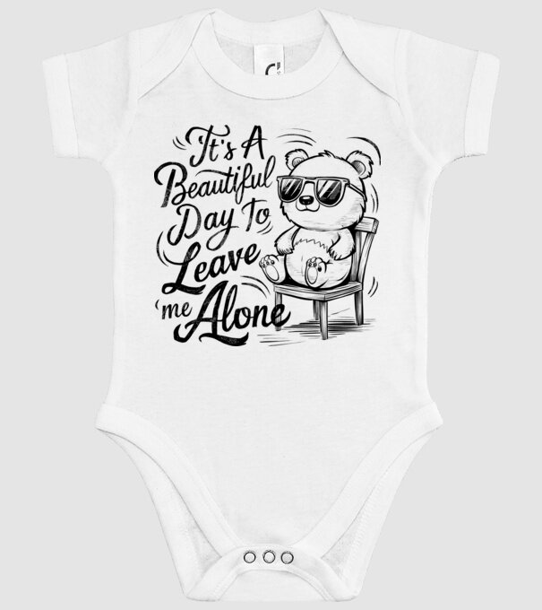 Beautiful day to leave me alone Alb model alb pe tricou