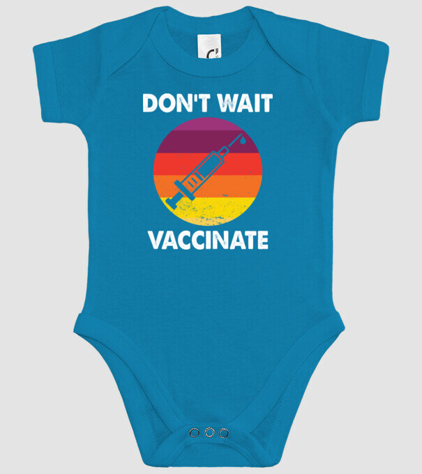 Don't wait Vaccinate model turcoaz pe tricou