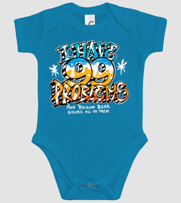 I have 99 Problems - berea belgiană le rezolvă pe toate model turcoaz pe tricou