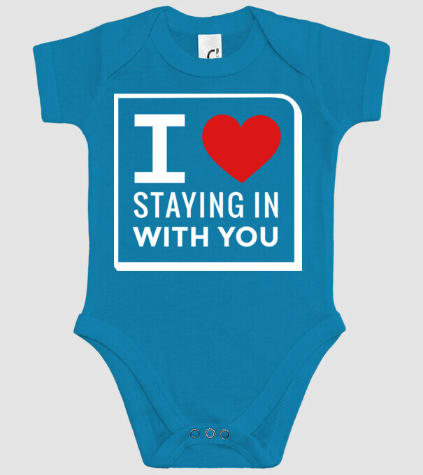 I love staying in with you model turcoaz pe tricou
