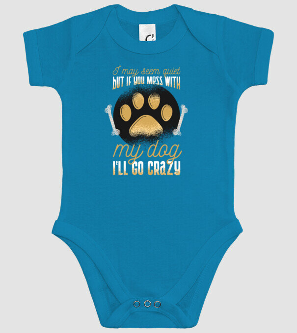 Poate că par calm, dar dacă îi faci rău câinelui meu, îmi ies din sărite model turcoaz pe tricou