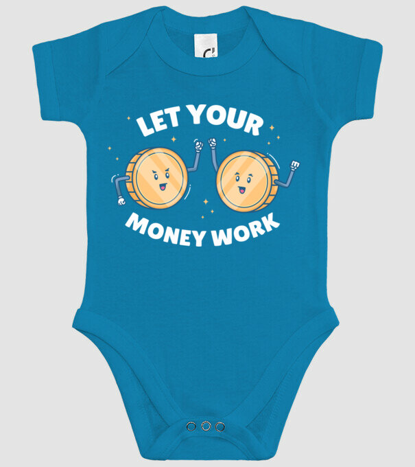 Let Your Money Work model turcoaz pe tricou