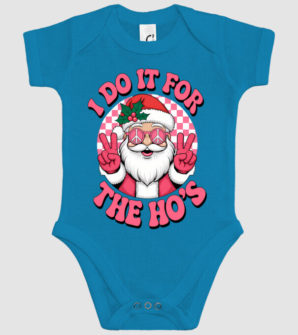 I do it for the HO's Santa model turcoaz pe tricou