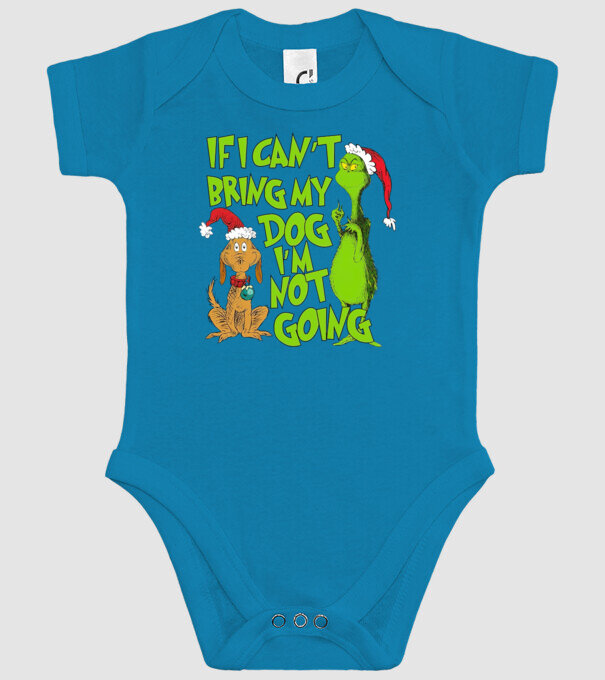 If i can't bring my dog I'm not going - Grinch model turcoaz pe tricou