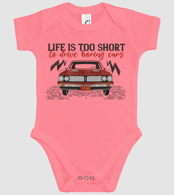 Life is too boring to drive boring cars model roz pe tricou