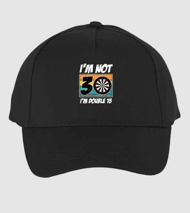'I''m not 30 I''m double 15 darts birthday' model negru pe tricou