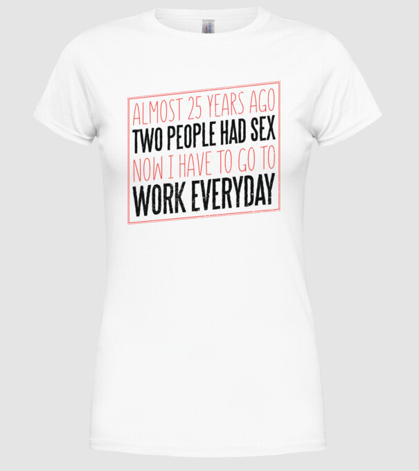 acum 25 de ani... Tricou cu text amuzant model alb pe tricou
