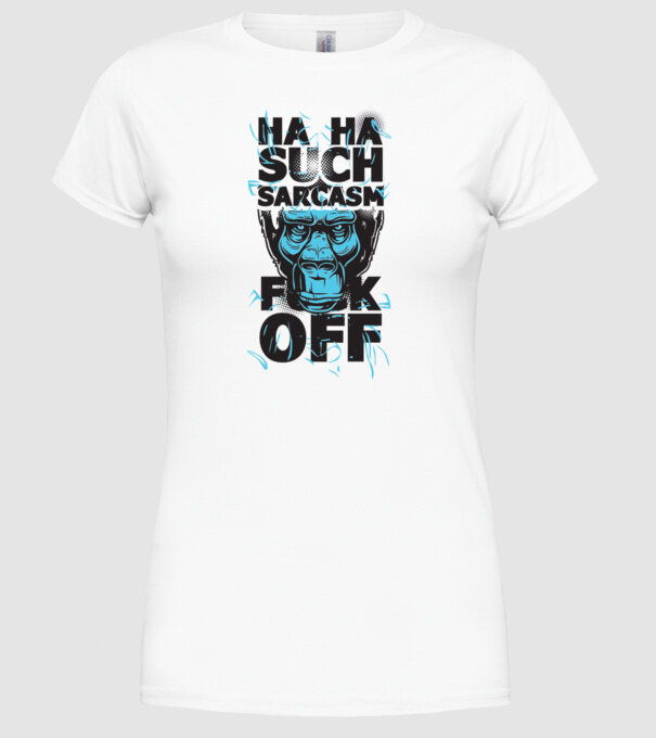 Haha, Such Sarcasm model alb pe tricou