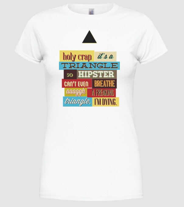 'Holy crap it''s a triangle' model alb pe tricou