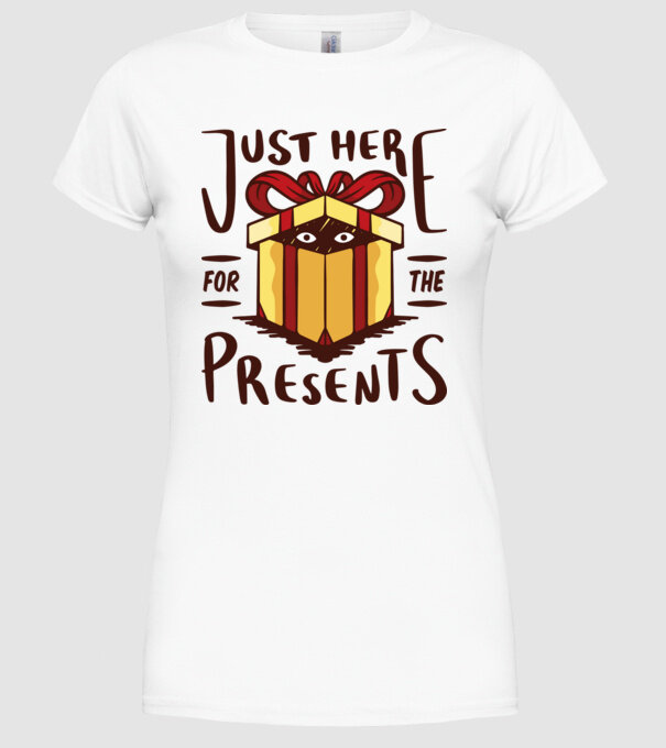 Just here for the presents tricou de Crăciun model alb pe tricou