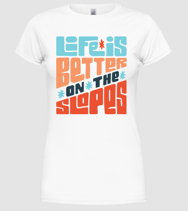 Life is better on the slopes - Snowboard model alb pe tricou