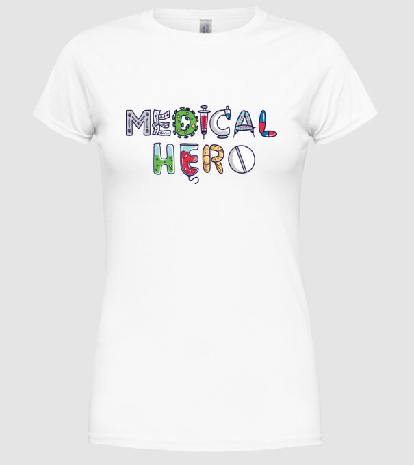Medical Hero - Eroi de zi cu zi model alb pe tricou