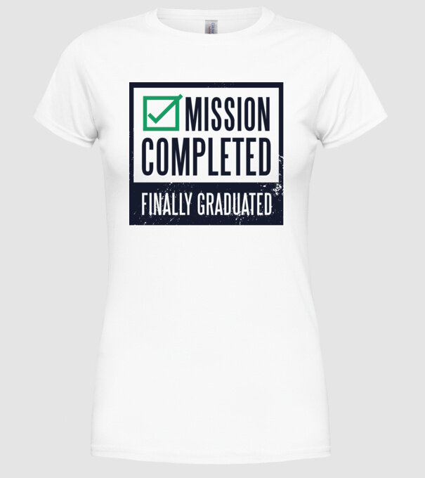 Mission completed Graduation pentru Absolvire model alb pe tricou