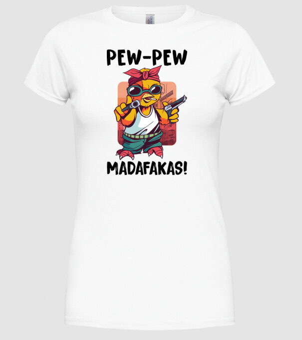 Pew Pew Pew Madafakas Pui alb model alb pe tricou