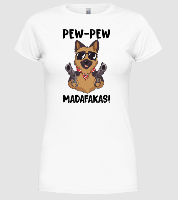 Pew Pew Pew Madafakas Ciobănesc german alb model alb pe tricou