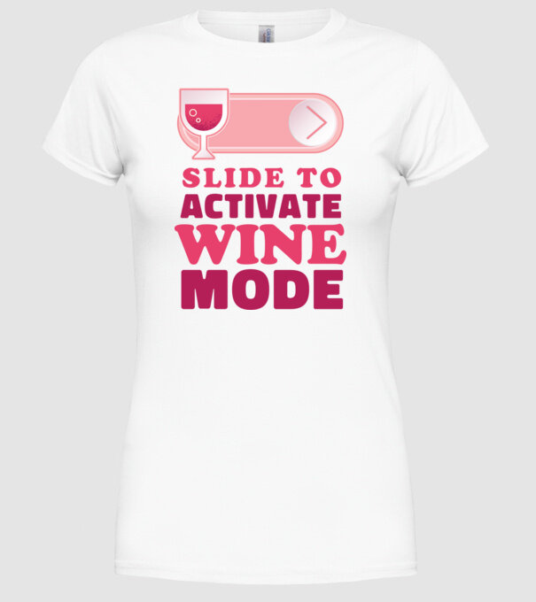 Slide To Activate Wine Mode model alb pe tricou