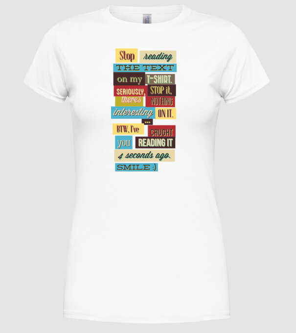 Stop reading the text on my t shirt model alb pe tricou