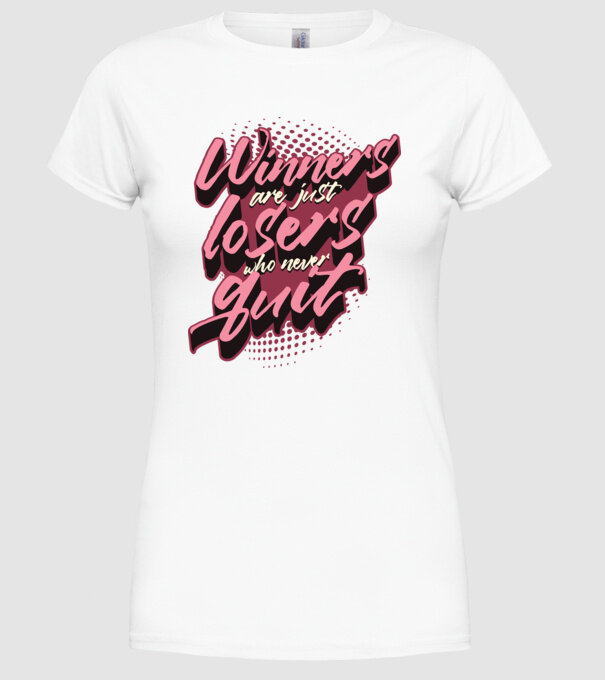 Winners are just losers who never quit model alb pe tricou