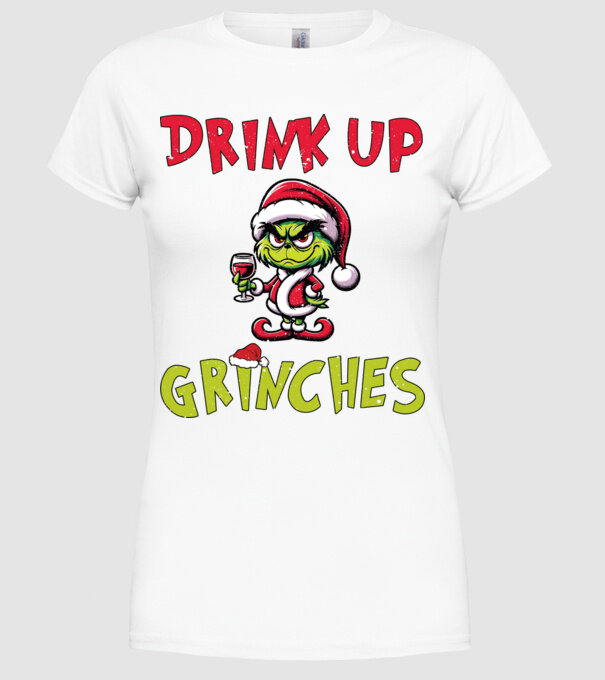 Drink up Grinches model alb pe tricou