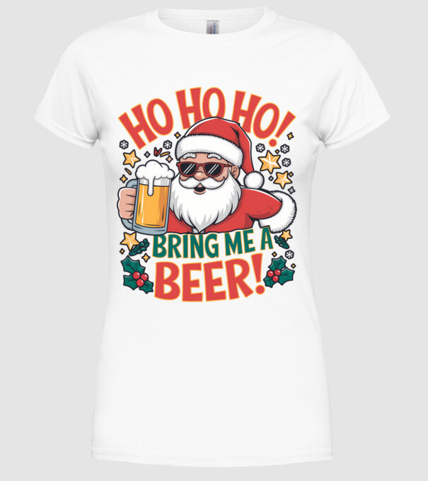 HO HO HO bring me a BEER santa Alb model alb pe tricou