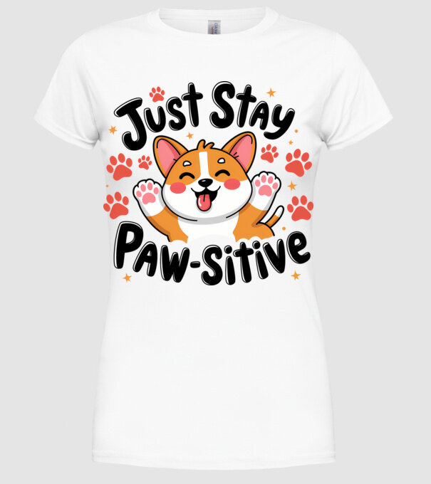 Just Stay Paw-sitive Alb model alb pe tricou