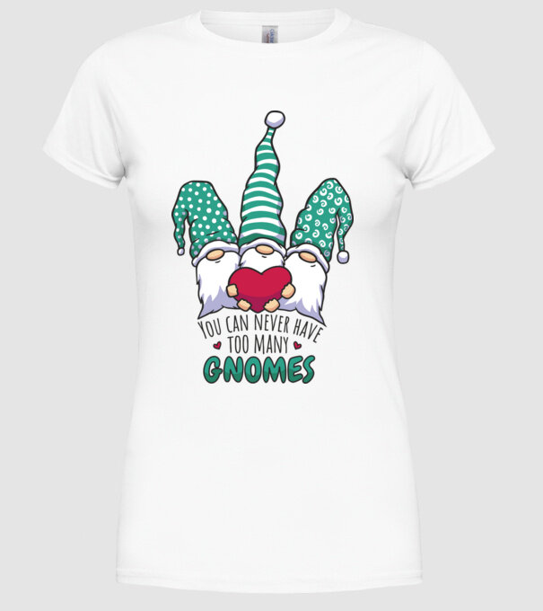 You can never have too many Gnomes model alb pe tricou