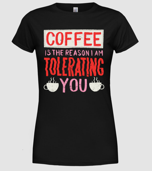 Cafeaua este motivul pentru care încă te mai suport model negru pe tricou