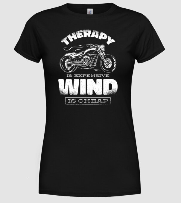 Terapia este scumpă, vântul este mai ieftin - Motociclist model negru pe tricou