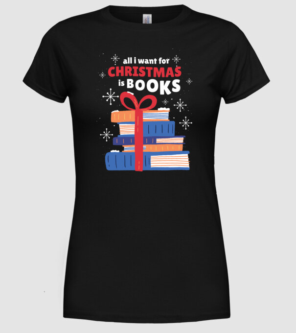 All I want for Christmas is Books tricou cu cărți model negru pe tricou