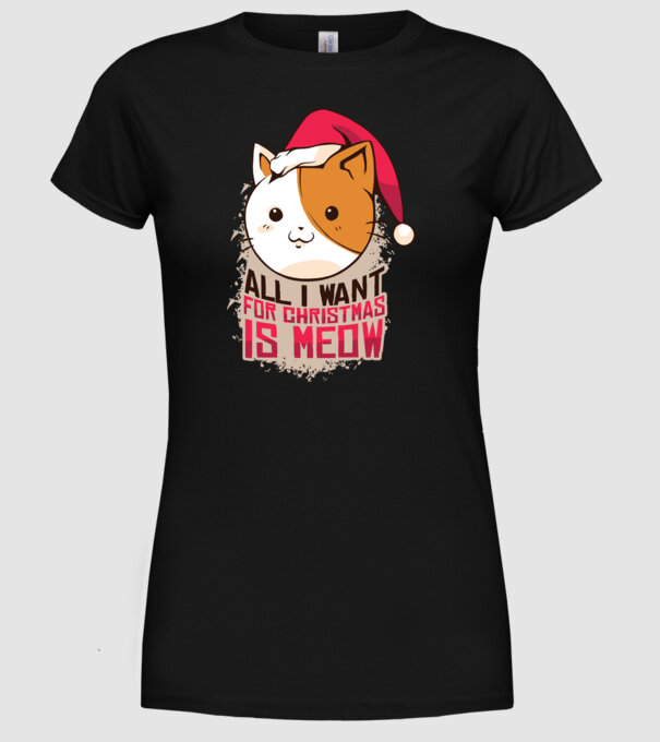 All I want for christmas is MEOW tricou cu pisică model negru pe tricou