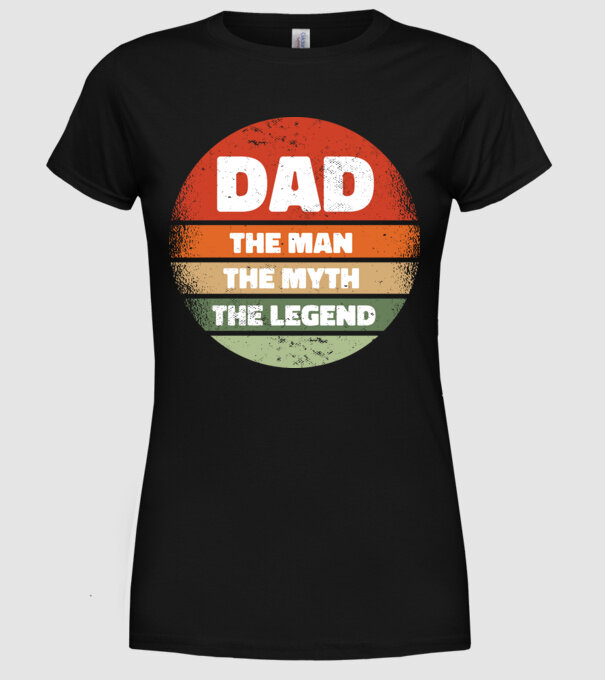 Dad The Man The Myth The Legend model negru pe tricou