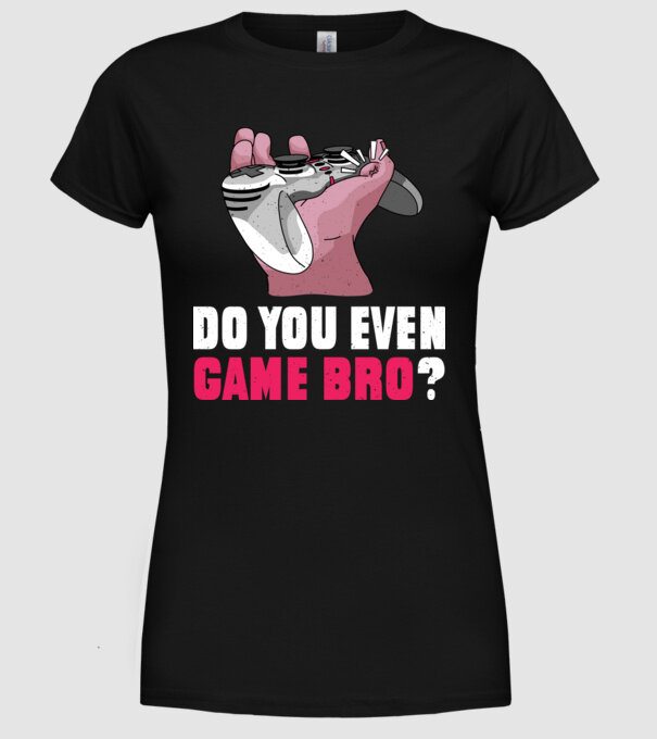 Do You Even Game Bro? model negru pe tricou
