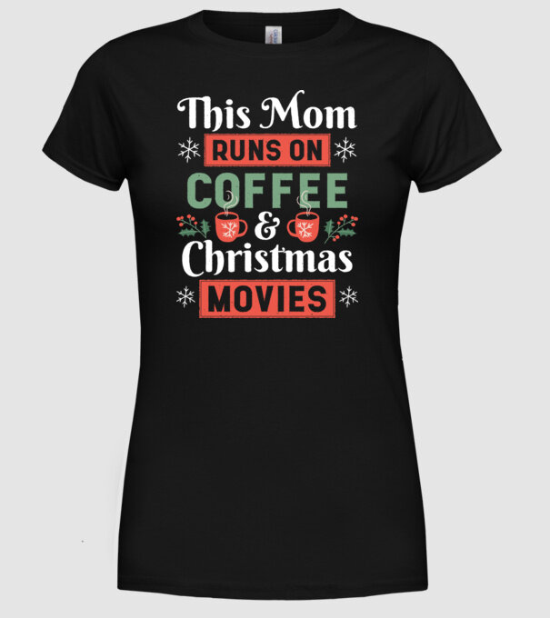 Această mamă funcționează cu cafea și filme de crăciun model negru pe tricou