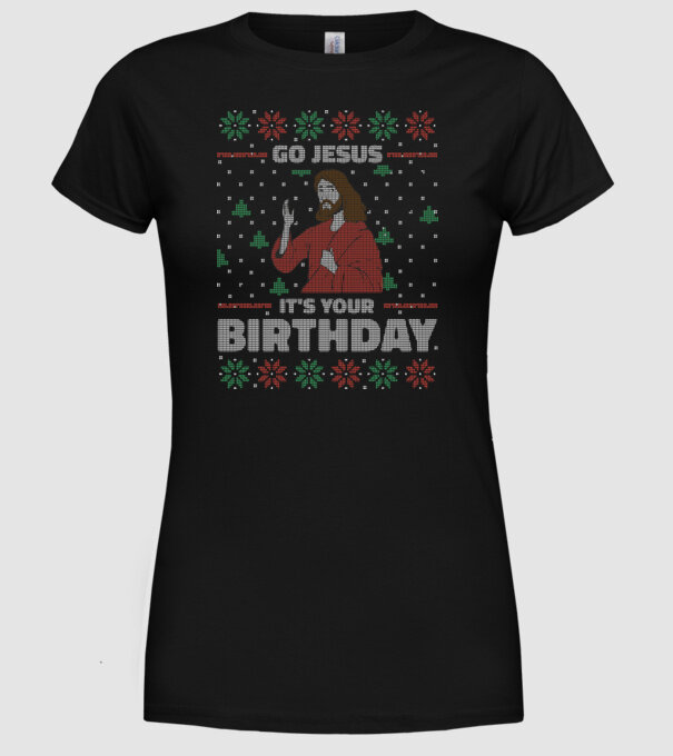 'Go Jesus, It''s Your Birthday Ugly Sweater' model negru pe tricou