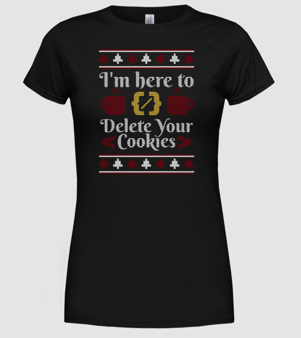 'I''m here to delete your cookies' model negru pe tricou