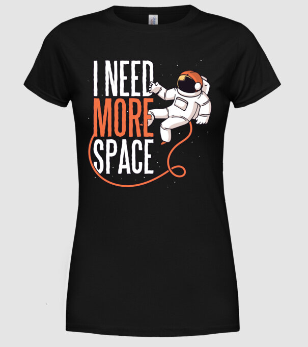 I need more space tricou astronaut model negru pe tricou