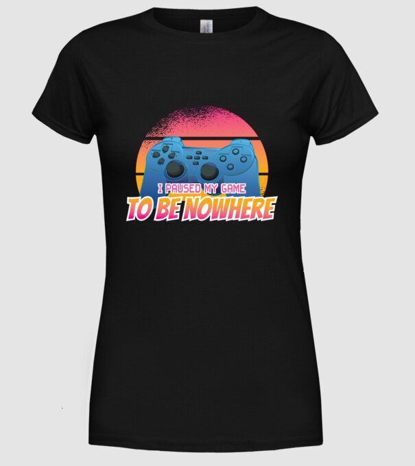 I paused my game to be nowhere model negru pe tricou
