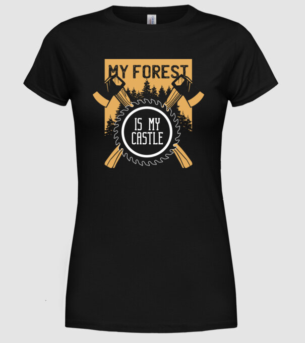 My Forest is my Castle - Pădurea mea este castelul meu model negru pe tricou