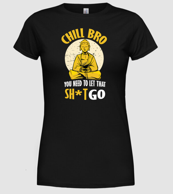 Calmează-te, lasă acel rahat Buddha model negru pe tricou